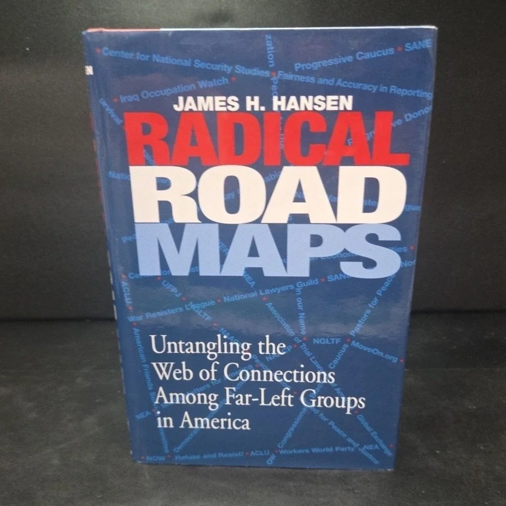 Radical Road Maps James H Hansen Far-Left Groups America Hardcover WND Books
